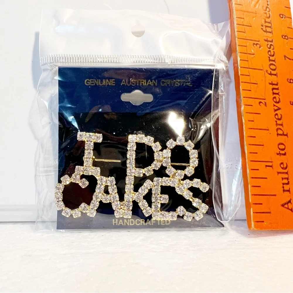Large Genuine Austrian Chrystal Brooch Pin saying “I do cakes” Party Favor